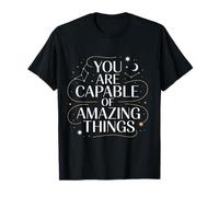 You are Capable of Amazing Things - T-Shirt