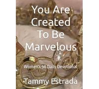 You Are Created To Be Marvelous: Women's 50 Daily Devotional