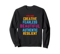 « You are Creative Fearless Beautiful » Sweatshirt