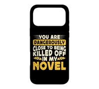 You are Dangerously Close to Being Killed Off in My Novel Coque pour iPhone 17 Pro Max