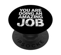 You are Doing an Amazing Job Soutenir la positivité |- PopSockets PopGrip Adhésif