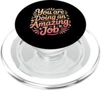 You are Doing an Amazing Job Soutenir la positivité - PopSockets PopGrip pour MagSafe