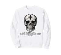 You are Dust and to Dust You Shall Return - Memento Mori Sweatshirt