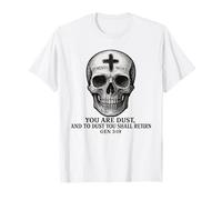 You are Dust and to Dust You Shall Return - Memento Mori T-Shirt