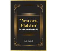 "You are Elohim": Two Views of Psalm 82