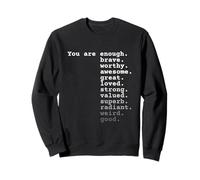 You are Enough. Brave. Worthy. Awesome. Great. Loved. Quote Sweatshirt