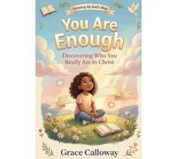 You Are Enough: Discovering Who You Really Are in Christ