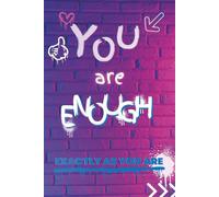 You Are Enough: Motivational Book - Teenage Problems - Depresion Little Help - Progress Book - Body Positivity - Journal - Notebook