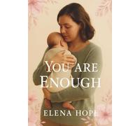 You Are Enough:Self-Love Workbook for Women: A Transformational Journey to Release Self-Doubt, Build Lasting Self-Compassion, and Fully Embrace the ... Embracing your Worth as a Single Mom