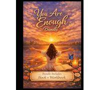 You Are Enough-The Bundle: A Journey to Radical Self-Acceptance, Healing, and Wholeness