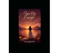 You Are Enough-The Bundle: A Journey to Radical Self-Acceptance, Healing, and Wholeness
