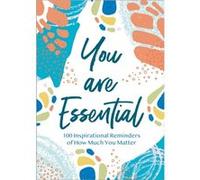 You Are Essential 100 Inspirational Reminders of How Much You Matter by Thomas Nelson Gift Books Thomas Nelson Gift Books (Auteur)