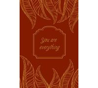 You Are Everything: Positive Affirmation Motivational Notebook