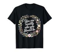 You are Exactly Who You Should Be l'amour-Propre - T-Shirt