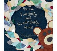 You Are Fearfully And Wonderfully Made