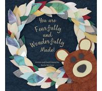 You Are Fearfully And Wonderfully Made!