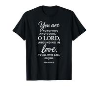 You are Forgiving and Good O Lord Psaume 86:5 Bible des Écritures T-Shirt