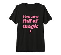 You are Full of Magic - Positive Affirmations T-Shirt Haut de Gamme
