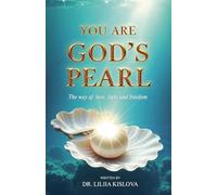 You Are God's Pearl. The way of love, light, and freedom