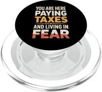 You are Here Paying Taxes and Living in Fear - PopSockets PopGrip pour MagSafe