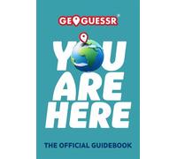 You Are Here The Official Guidebook - GeoGuessr - Harpercollins - ebook (ePub) - Livre