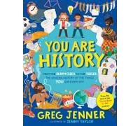You Are History: From The Alarm Clock To The Toilet, The Amazing History Of The Things You Use Every Day
