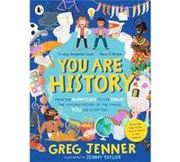You Are History From the Alarm Clock to the Toilet the Amazing History of the Things You Use Every Day by Greg Jenner Greg Jenner (Auteur)