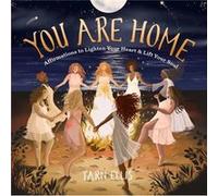 You Are Home: Affirmations to Lighten Your Heart and Lift Your Soul