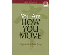 You Are How You Move: Experiential Chi Kung