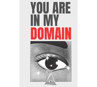 You Are In My Domain | The Most Expensive Book that works as a TALISMAN without them knowing.: A Psychological Talisman to disrupt Negative intent and ... from Envy, Jealousy, and Negative Energy.