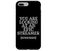 You are Looking At Epic Streamer Subscribe IRL Stream Gear Coque pour iPhone 7 Plus/8 Plus