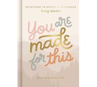 You are Made for This: Devotions to Uplift and Encourage Busy Moms (A 90-Day Devotional to Inspire Mothers) - The Perfect Christian Gift for Women