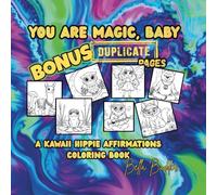 You Are Magic, Baby: A Kawaii Hippie Affirmations Coloring Book