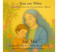 You Are Mine: A letter of Love from Your Heavenly Mother, Ahavah