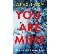 You Are Mine - Alex Lake - Harpercollins - ebook (ePub) - Livre