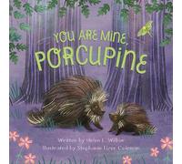 You Are Mine, Porcupine