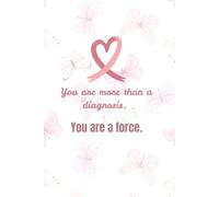 You Are More Than a Diagnosis. You Are a Force.: Lined Journal - 6x9 Inches, 120 Pages - Breast Cancer Awareness Notebook