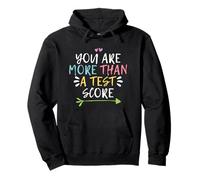 You are More Than A Test Score, Funny Test Day Teacher Sweat à Capuche