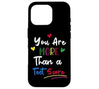 You are More Than A Test Score Teacher Day School Coque pour iPhone 16 Pro