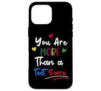 You are More Than A Test Score Teacher Day School Coque pour iPhone 16 Pro Max