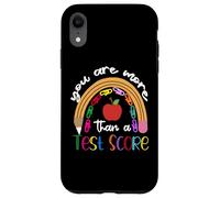 You are More Than A Test Score Teacher Day School Coque pour iPhone XR