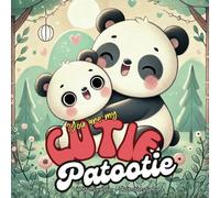 you are my Cutie Patootie: Tender Tales of Mama's Unstoppable Love