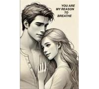 You Are My Reason To Breathe: A Short Story To Take On The Go
