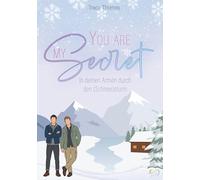You are my Secret: In deinen Armen durch den (Schnee)sturm (Friends to Lovers MM Romance)