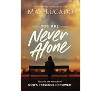 You Are Never Alone