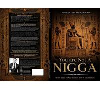 You Are Not A Nigga Why The Hood Is Not Your Heritage - Jordan Ali Muhammad - Jordan Ali Muhammad - ebook (ePub) - Livre