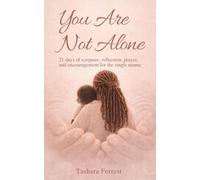 You Are Not Alone: 21 days of scripture, reflection, prayer, and encouragement. for the single mama