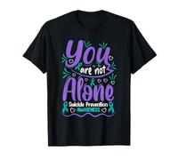 You are Not Alone Sensibilisation à la prévention du Suicide T-Shirt