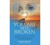 You Are Not Broken: Break Free From The Fixing Yourself Mindset With The Toolbox Approach Paperback Book By Melinda Zappone