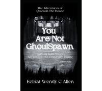 You Are Not Ghoulspawn: Tales Of White Rock Asylum For The Criminally Insane (The Pink Necromancer: The Adventures Of Quaraun The Insane Aka The Twighlight Manor)